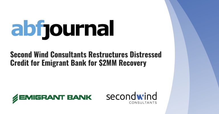 Second Wind Consultants Restructures Distressed Credit for Emigrant Bank for $2MM Recovery