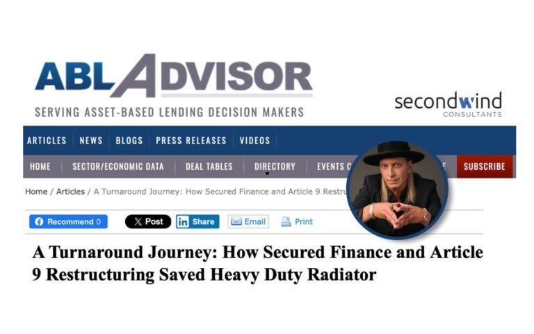 Article feature on ABL Advisor, published in partnership with Second Wind Consultants, titled ‘A Turnaround Journey: How Secured Finance and Article 9 Restructuring Saved Heavy Duty Radiator.’ The header includes the ABL Advisor and Second Wind Consultants logos, with a portrait of a man in a black hat and jacket inset on the right side. The piece explores how a UCC Article 9 restructuring and secured finance strategy helped rescue a manufacturing business from financial distress.